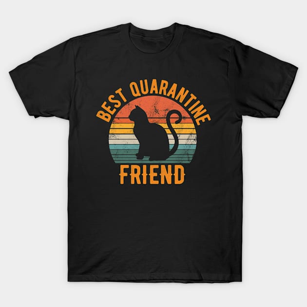 Best Quarantine Friend black Cat Lover Gift funny T-Shirt by GraphicTeeArt